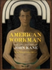 Image for American workman  : the life and art of John Kane