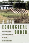 Image for A new ecological order  : development and the transformation of nature in Eastern Europe