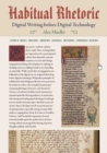 Image for Habitual rhetoric  : digital writing before digital technology