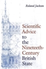 Image for Scientific advice to the nineteenth-century British state