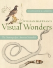 Image for William Bartram&#39;s Visual Wonders