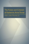 Image for Fiction and Criticism of Katherine Anne Porter, The