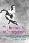 Image for The Intimate Act Of Choreography