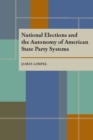 Image for National Elections and the Autonomy of American State Party Systems