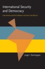 Image for International Security and Democracy : Latin America and the Caribbean in the Post-Cold War Era