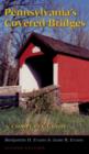 Image for Pennsylvania&#39;s Covered Bridges : A Complete Guide