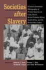 Image for Societies after slavery  : a select annotated bibliography of printed sources on Cuba, Brazil, British Colonial Africa, South Africa, and the British West Indies