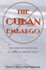 Image for Cuban Embargo, The : The Domestic Politics of an American Foreign Policy