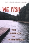 Image for We Fish : The Journey to Fatherhood