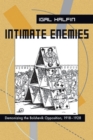 Image for Intimate enemies  : demonizing the Bolshevik opposition, 1918-1928