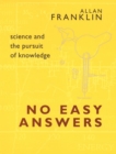 Image for No Easy Answers : Science and the Pursuit of Knowledge