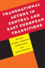 Image for Transnational Actors in Central and East European Transitions