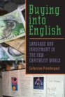 Image for Buying into English : Language and Investment in the New Capitalist World