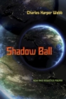Image for Shadow Ball : New and Selected Poems