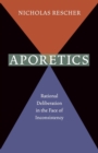 Image for Aporetics : Rational Deliberation in the Face of Inconsistency