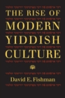 Image for The Rise of Modern Yiddish Culture