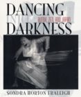 Image for Dancing into darkness  : Butoh, Zen, and Japan