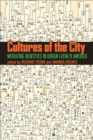 Image for Cultures of the city  : mediating identities in urban Latin/o America