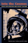 Image for Into the Cosmos : Space Exploration and Soviet Culture