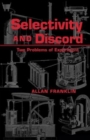 Image for Selectivity And Discord : Two Problems Of Experiment