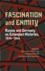 Image for Fascination and enmity  : Russia and Germany as entangled histories, 1914-1945