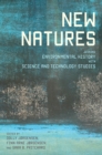Image for New Natures : Joining Environmental History with Science and Technology Studies