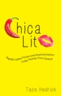 Image for Chica Lit : Popular Latina Fiction and Americanization in the Twenty-First Century