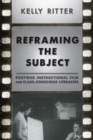 Image for Reframing the subject  : postwar instructional films and the legacy of class-conscious mass literacies