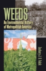Image for Weeds  : an environmental history of metropolitan America