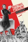 Image for Greetings, Pushkin!  : Stalinist cultural politics and the Russian national bard