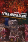 Image for After human rights  : literature, visual arts, and film in Latin America, 1990-2010