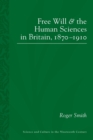 Image for Free will and the human sciences in Britain, 1870-1910