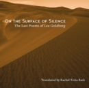 Image for On the surface of silence  : the last poems of Lea Goldberg