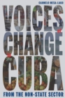 Image for Voices of Change in Cuba from the Non-State Sector