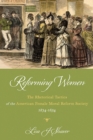 Image for Reforming Women : The Rhetorical Tactics of the American Female Moral Reform Society, 1834-1854