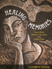 Image for Healing Memories : Puerto Rican Women’s Literature in the United States