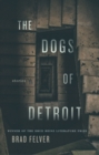 Image for The Dogs of Detroit : Stories