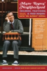 Image for Mister Rogers&#39; Neighborhood : Children, Television, and Fred Rogers