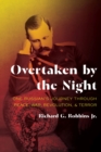 Image for Overtaken by the Night : One Russian&#39;s Journey through Peace, War, Revolution, and Terror