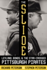 Image for The Slide : Leyland, Bonds, and the Star-Crossed Pittsburgh Pirates