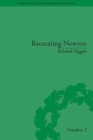 Image for Recreating Newton : Newtonian Biography and the Making of Nineteenth-Century History of Science