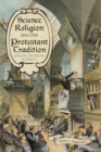 Image for Science, Religion, and the Protestant Tradition : Retracing the Origins of Conflict