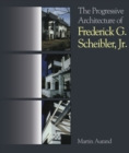 Image for Progressive Architecture of Frederick G. Scheibler, Jr