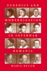 Image for Eugenics and Modernization in Interwar Romania