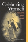 Image for Celebrating Women: Gender, Festival Culture, and Bolshevik Ideology, 1910-1939 (Pitt Series in Russian and East European Studies (Paperback))