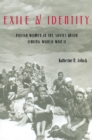 Image for Exile and Identity: Polish Women in the Soviet Union During World War II (Pitt Series in Russian and East European Studies (Paperback))
