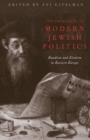 Image for Emergence of Modern Jewish Politics: Bundism and Zionism in Eastern Europe
