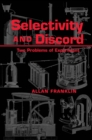 Image for Selectivity And Discord: Two Problems Of Experiment