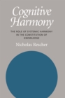 Image for Cognitive harmony: the role of systemic harmony in the constitution of knowledge