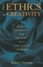 Image for Ethics of Creativity: Beauty, Morality, and Nature in a Processive Cosmos